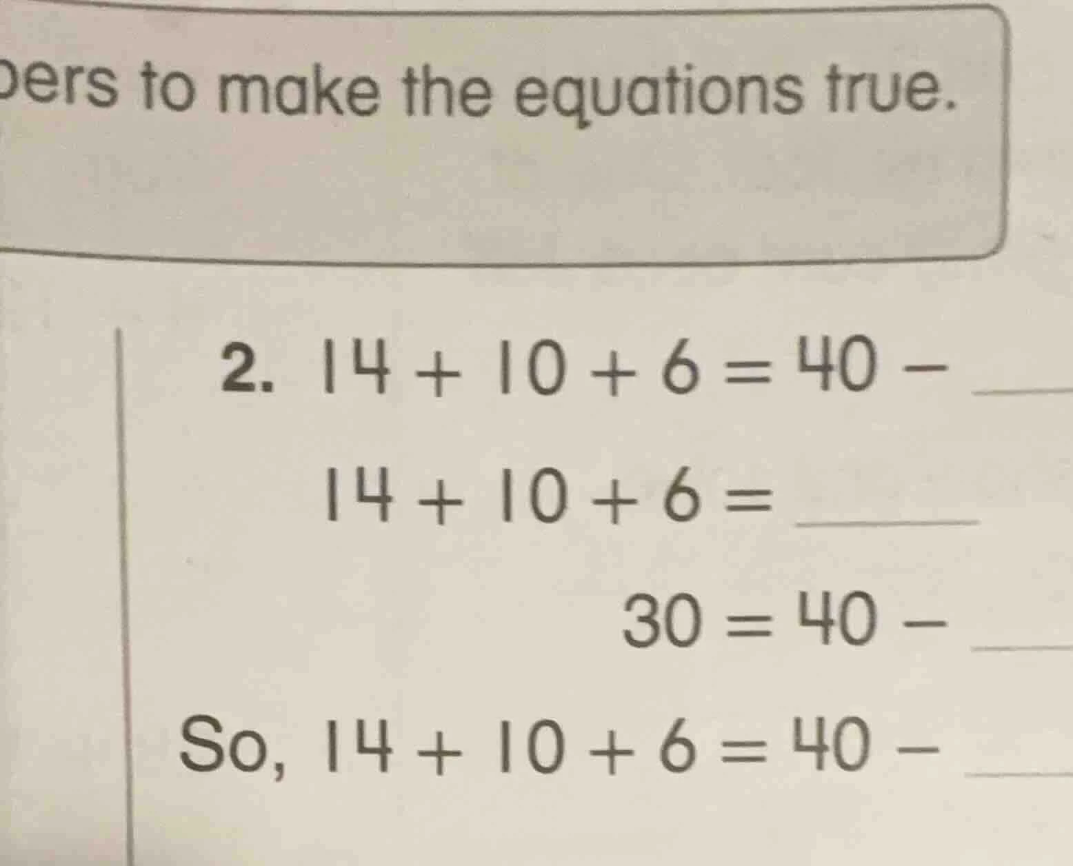 pers to make the equations true. 2. $14 + 10 + 6 = 40 - \\underline{\\q…