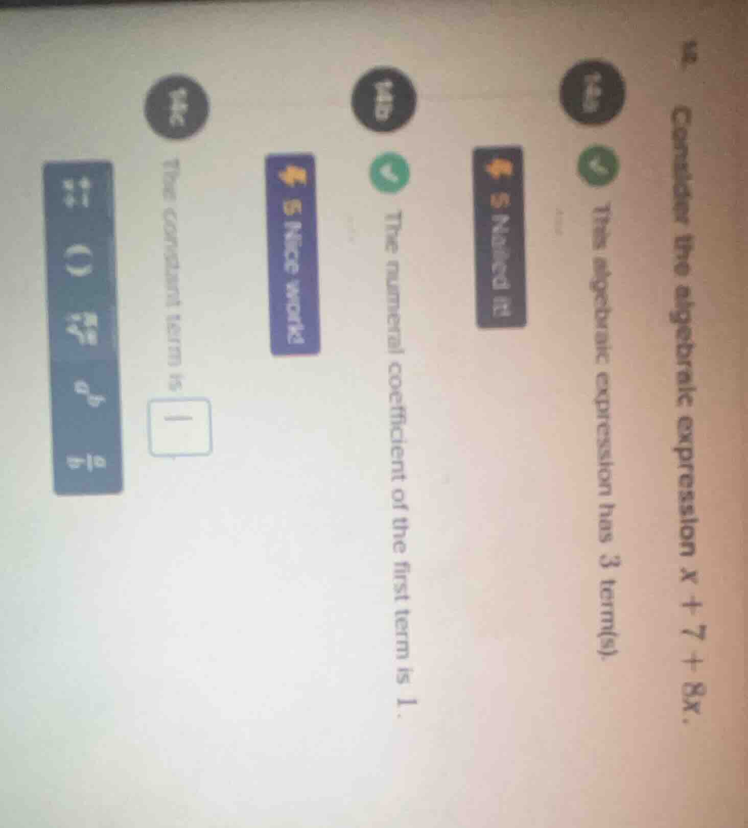 consider the algebraic expression $x + 7 + 8x$. 14a this algebraic expr…