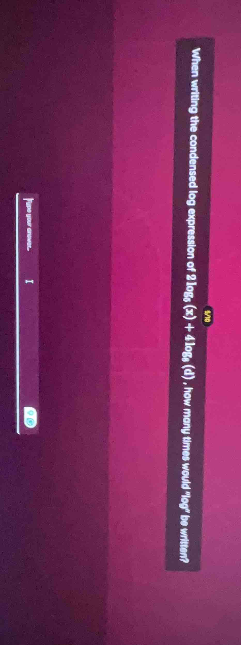 when writing the condensed log expression of $2\\log_{5}(x) + 4\\log_{8…
