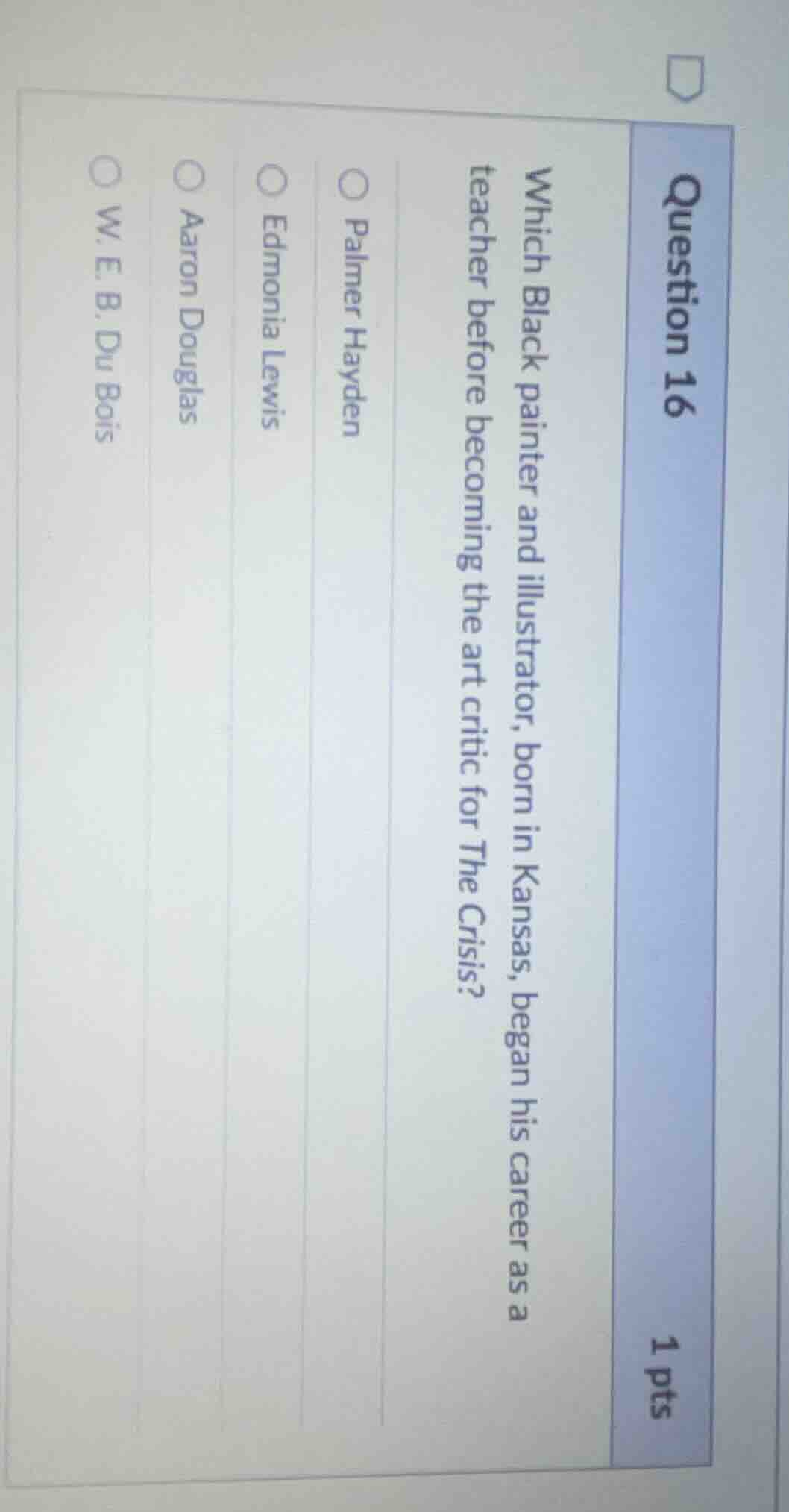 question 16 1 pts which black painter and illustrator, born in kansas, …