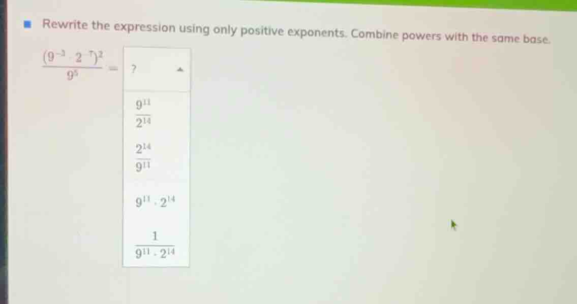 rewrite the expression using only positive exponents. combine powers wi…