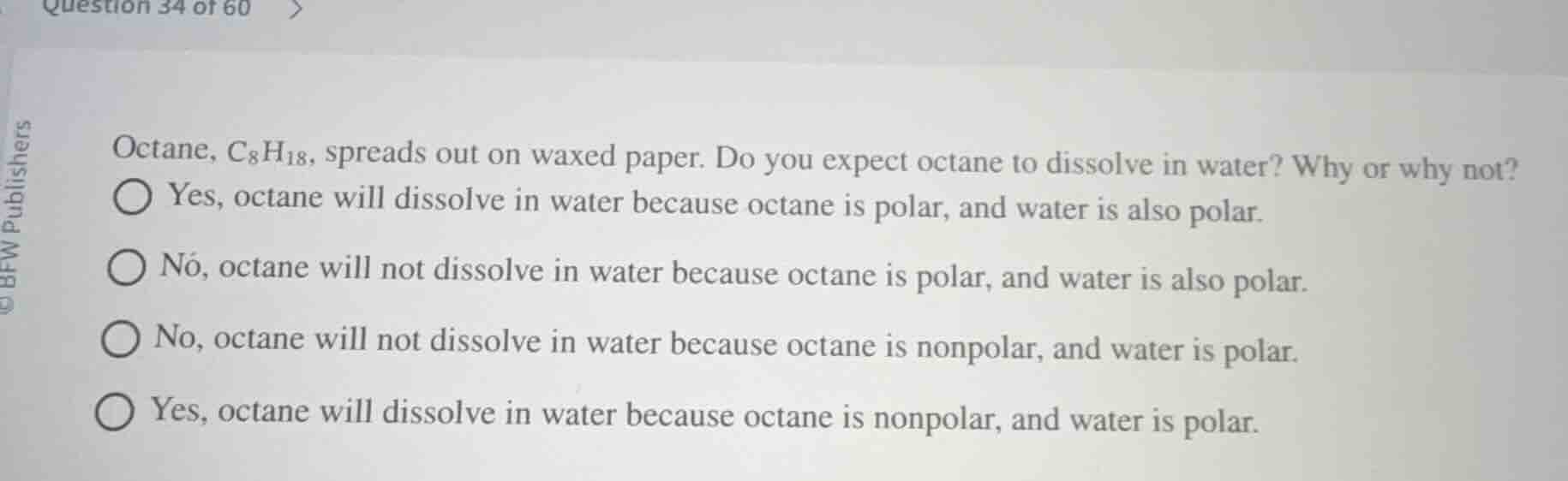 question 34 of 60octane, $ce{c8h18}$, spreads out on waxed paper. do yo…