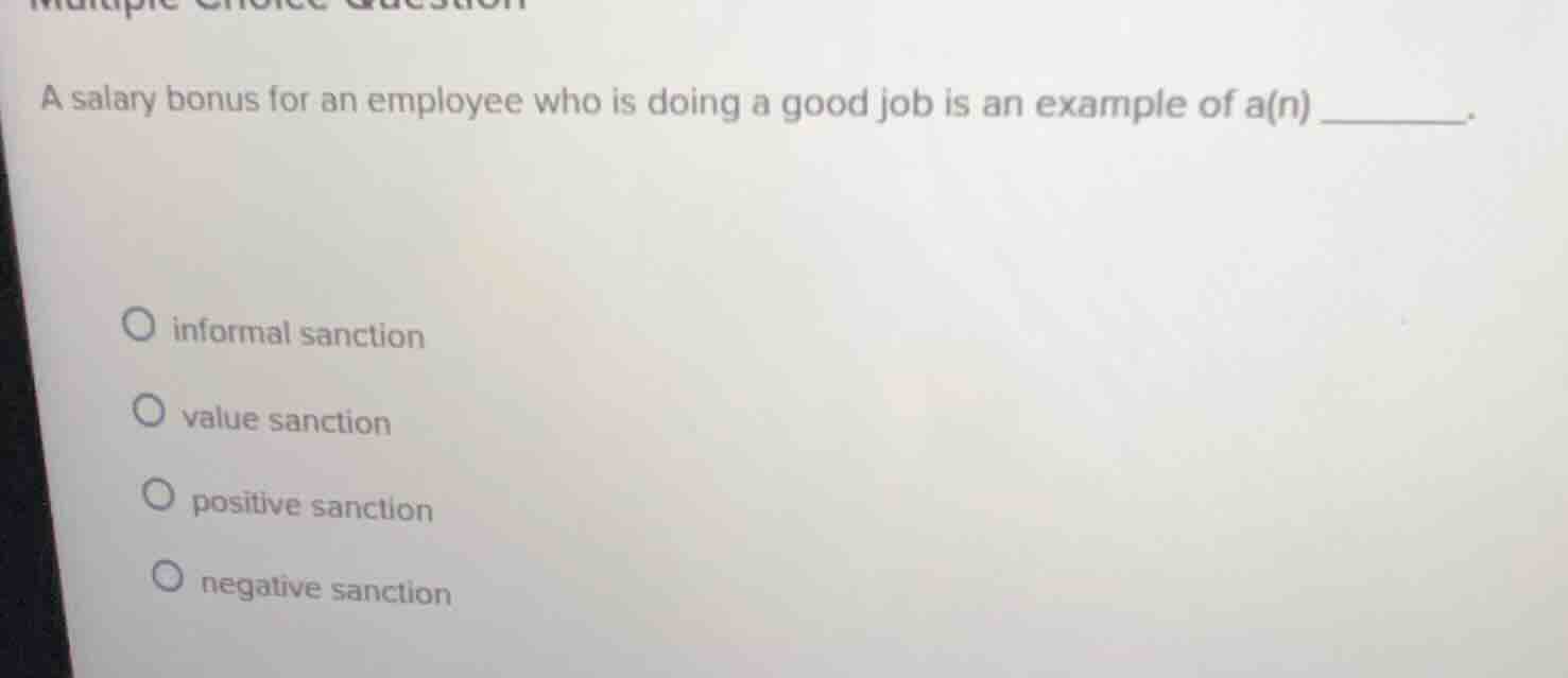 a salary bonus for an employee who is doing a good job is an example of…