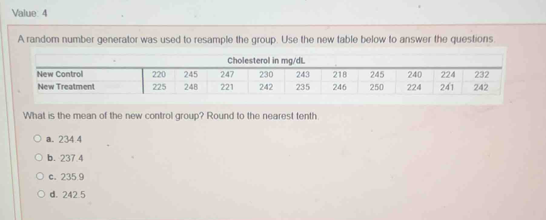 value: 4 a random number generator was used to resample the group. use …