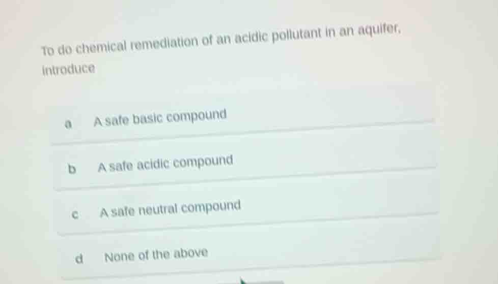 to do chemical remediation of an acidic pollutant in an aquifer, introd…