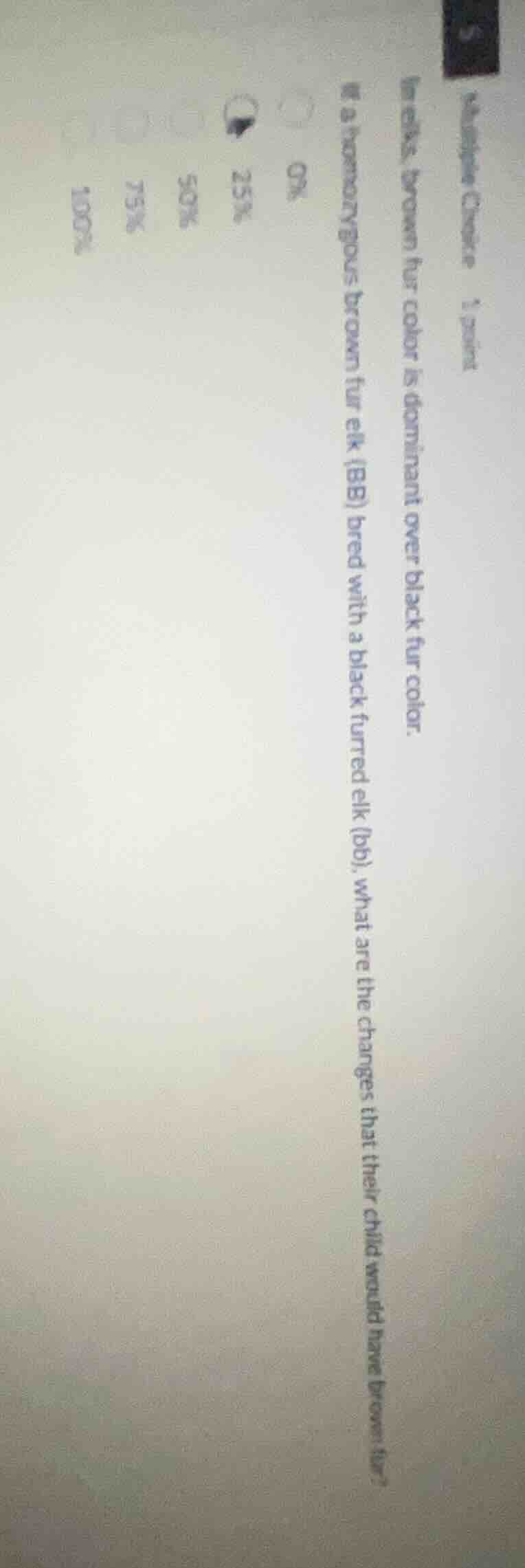 multiple choice 1 point in elks, brown fur color is dominant over black…