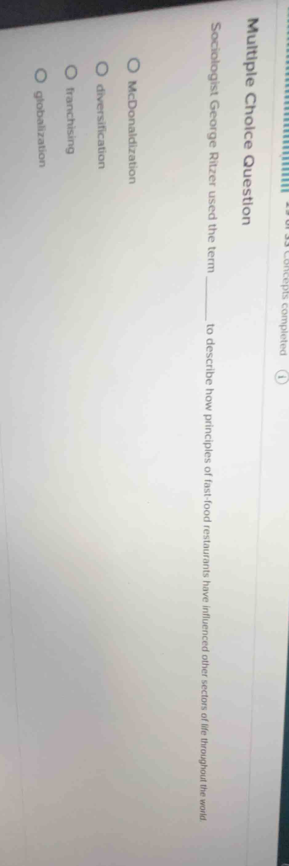 multiple choice question sociologist george ritzer used the term ______…