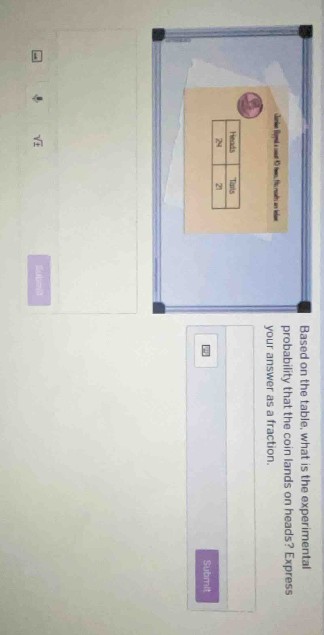 based on the table, what is the experimental probability that the coin …