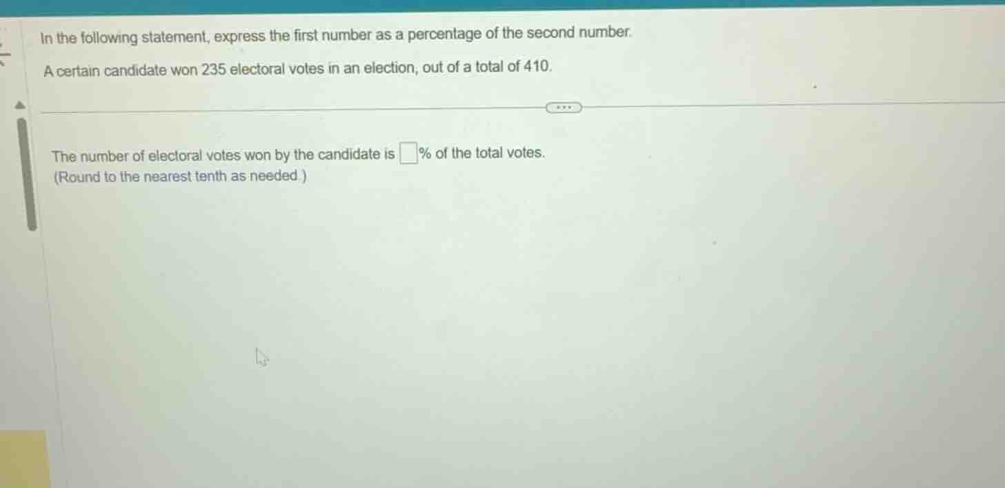 in the following statement, express the first number as a percentage of…