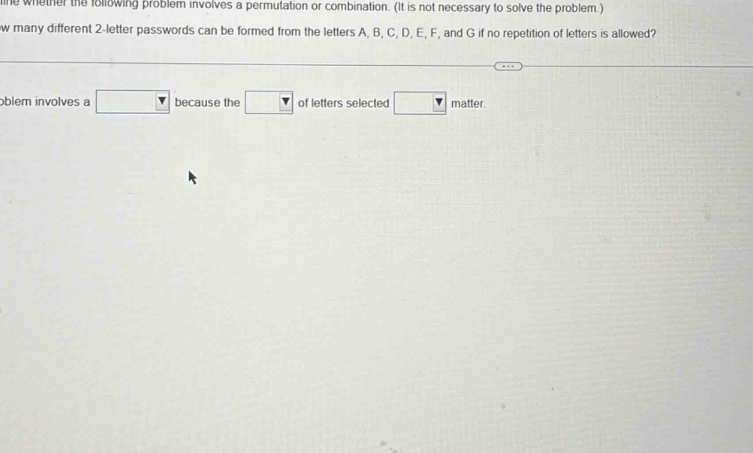 determine whether the following problem involves a permutation or combi…