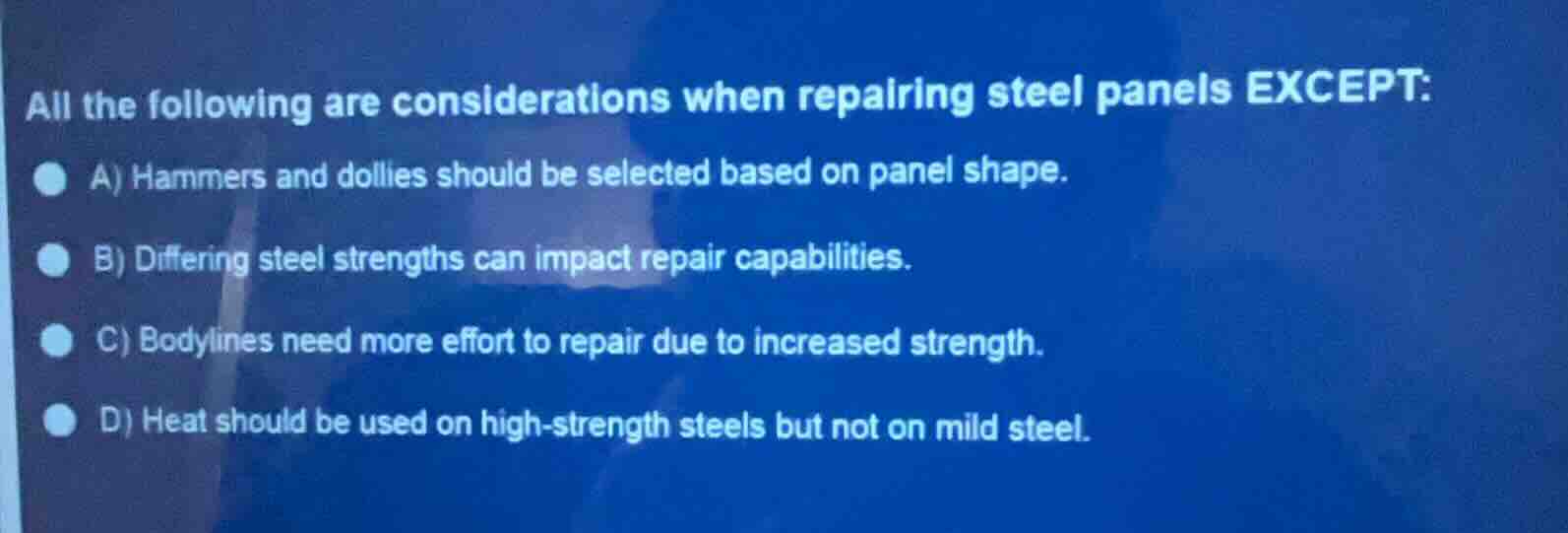 all the following are considerations when repairing steel panels except…