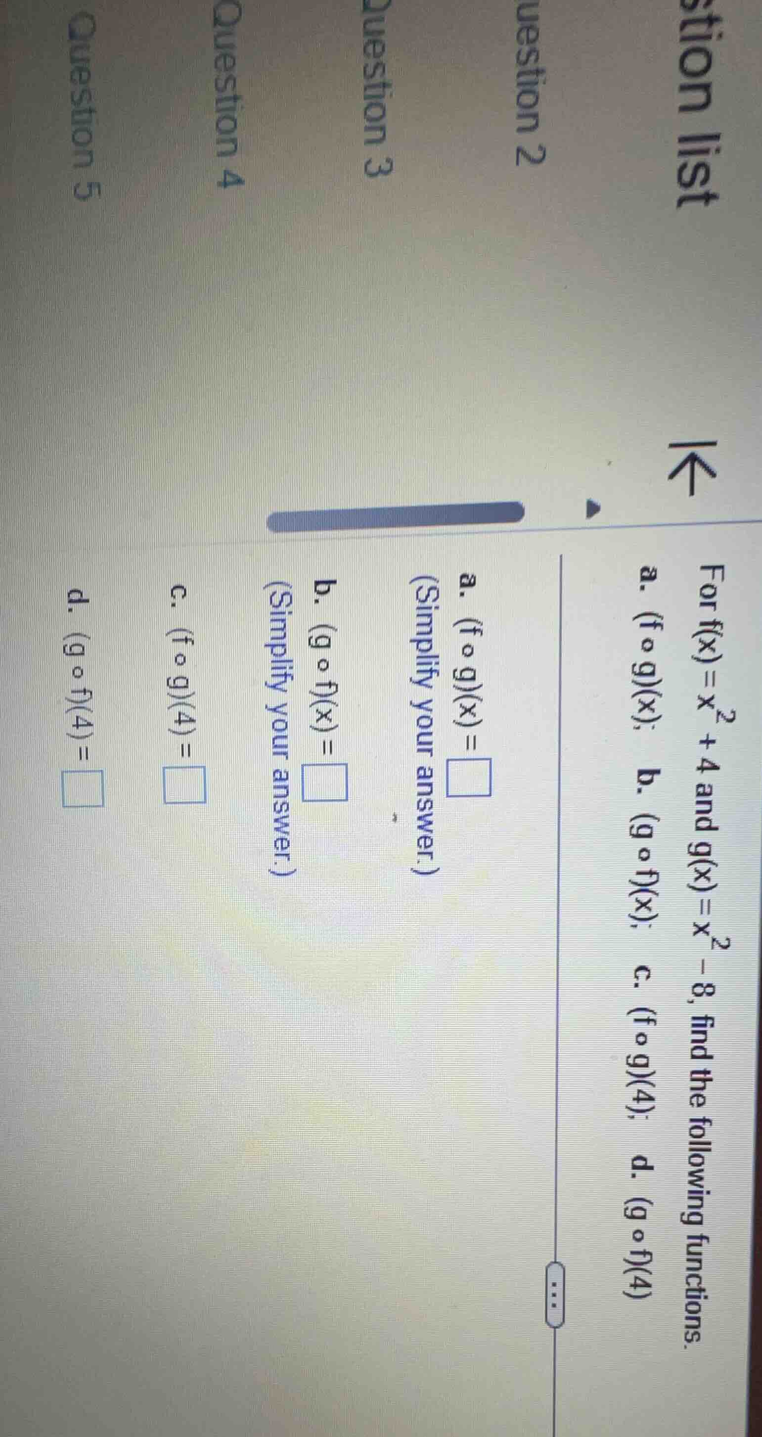 question list for $f(x)=x^2 + 4$ and $g(x)=x^2 - 8$, find the following…