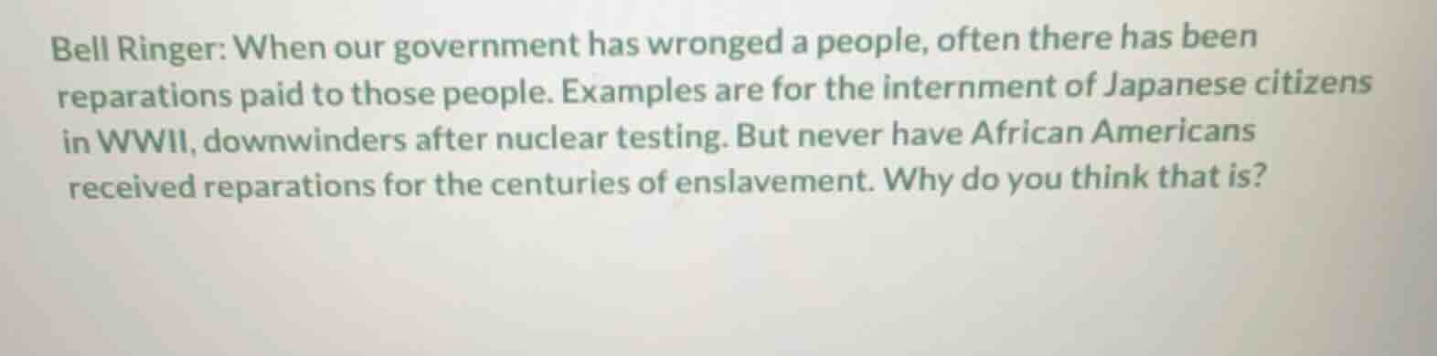 bell ringer: when our government has wronged a people, often there has …