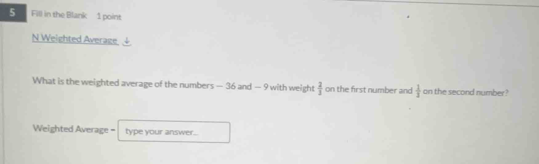 5 fill in the blank 1 point n weighted average what is the weighted ave…