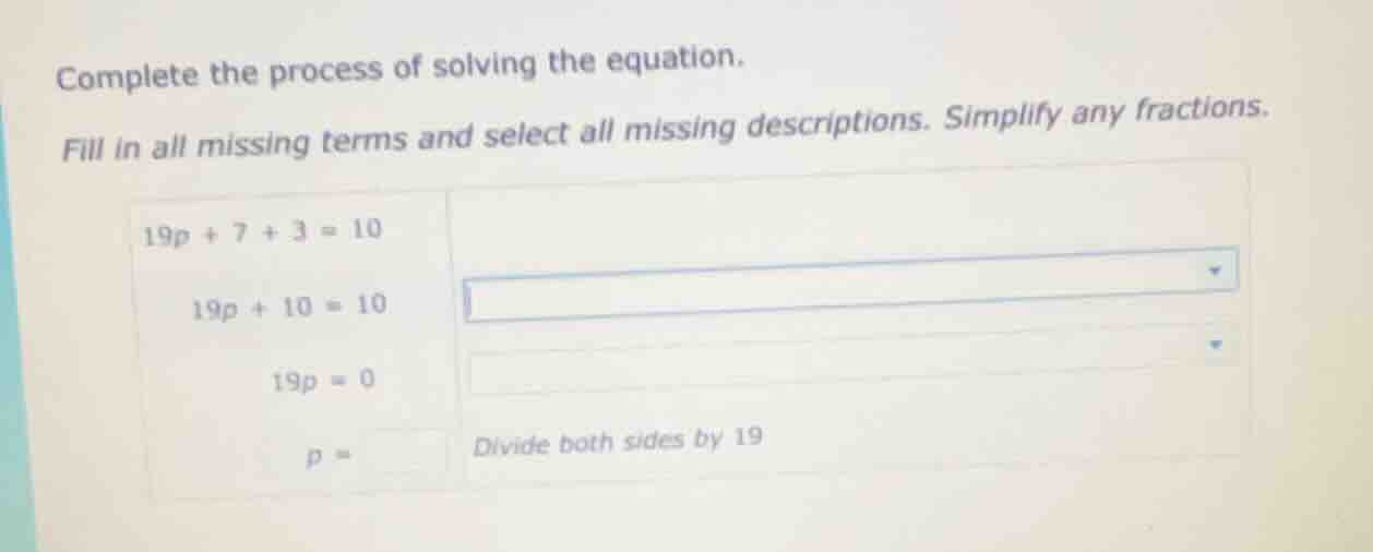 complete the process of solving the equation. fill in all missing terms…