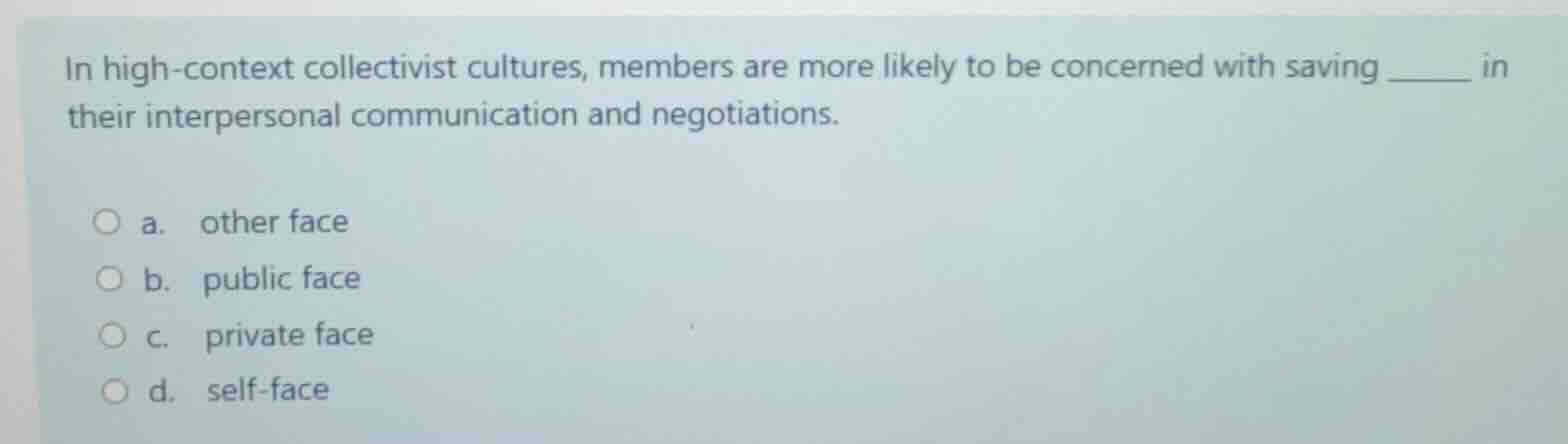 in high-context collectivist cultures, members are more likely to be co…
