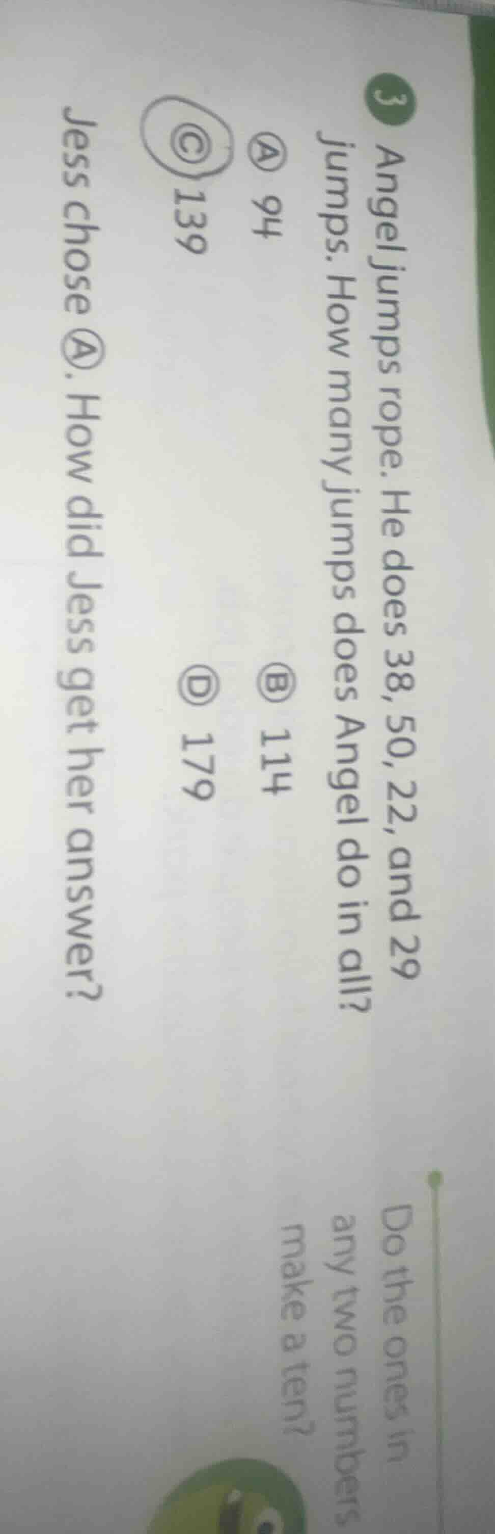 3 angel jumps rope. he does 38, 50, 22, and 29 jumps. how many jumps do…