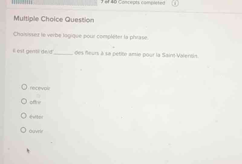 7 of 40 concepts completedmultiple choice questionchoisissez le verbe l…