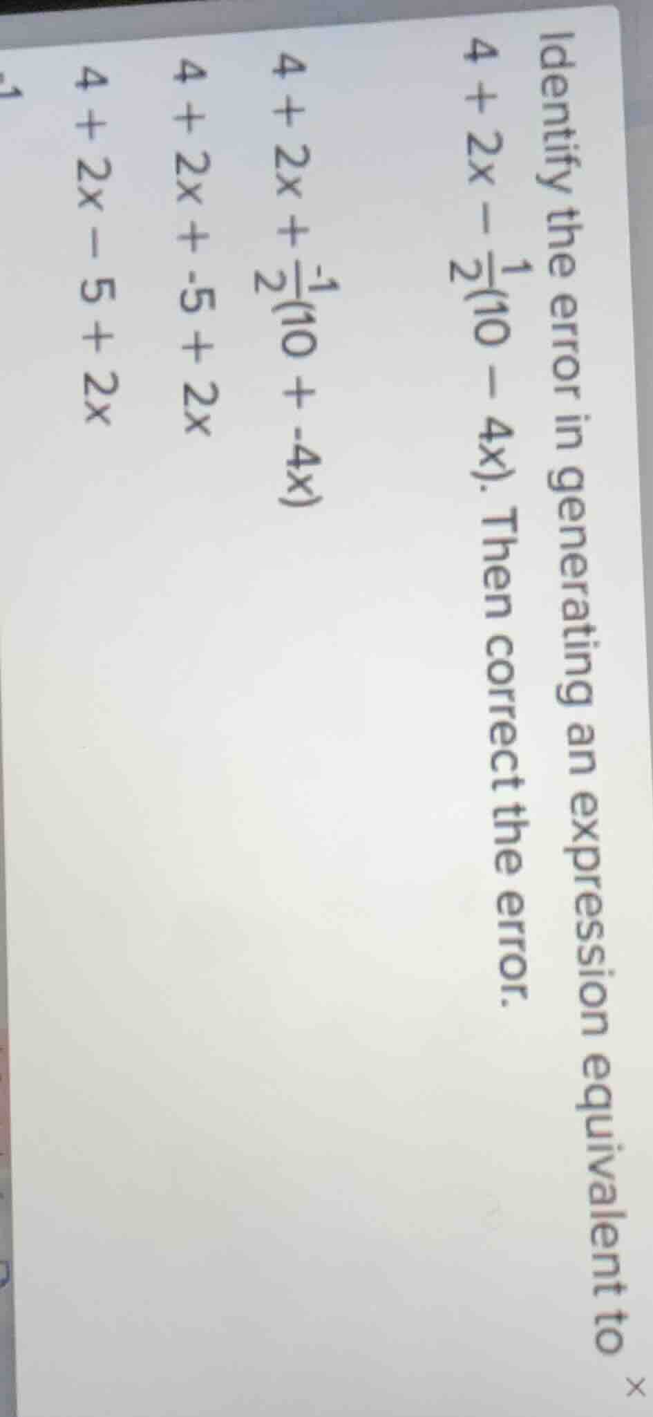 identify the error in generating an expression equivalent to $4 + 2x - …