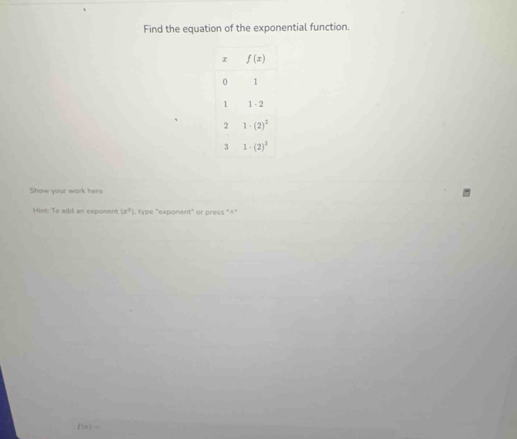 find the equation of the exponential function. $x$ $f(x)$ 0 1 1 $1\\cdo…
