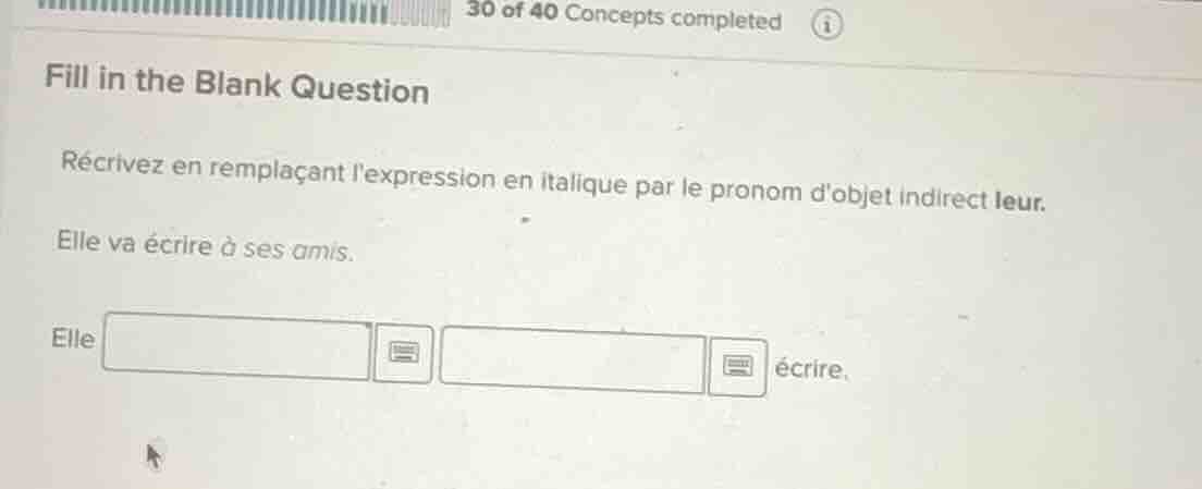 30 of 40 concepts completed fill in the blank question récrivez en remp…