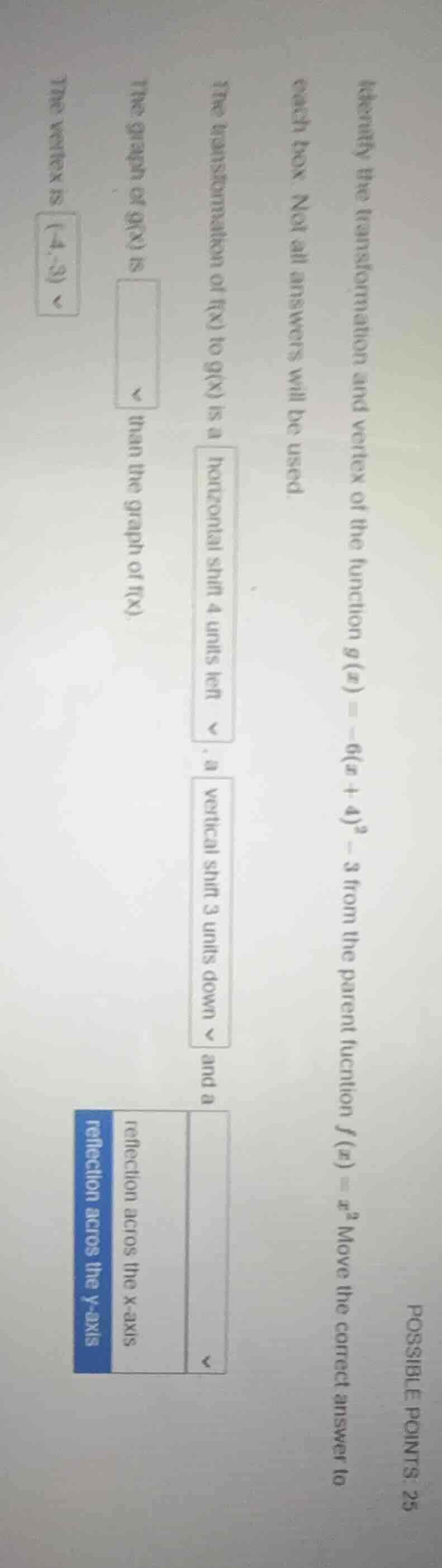 possible points: 25 identify the transformation and vertex of the funct…