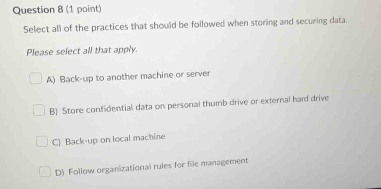 question 8 (1 point) select all of the practices that should be followe…