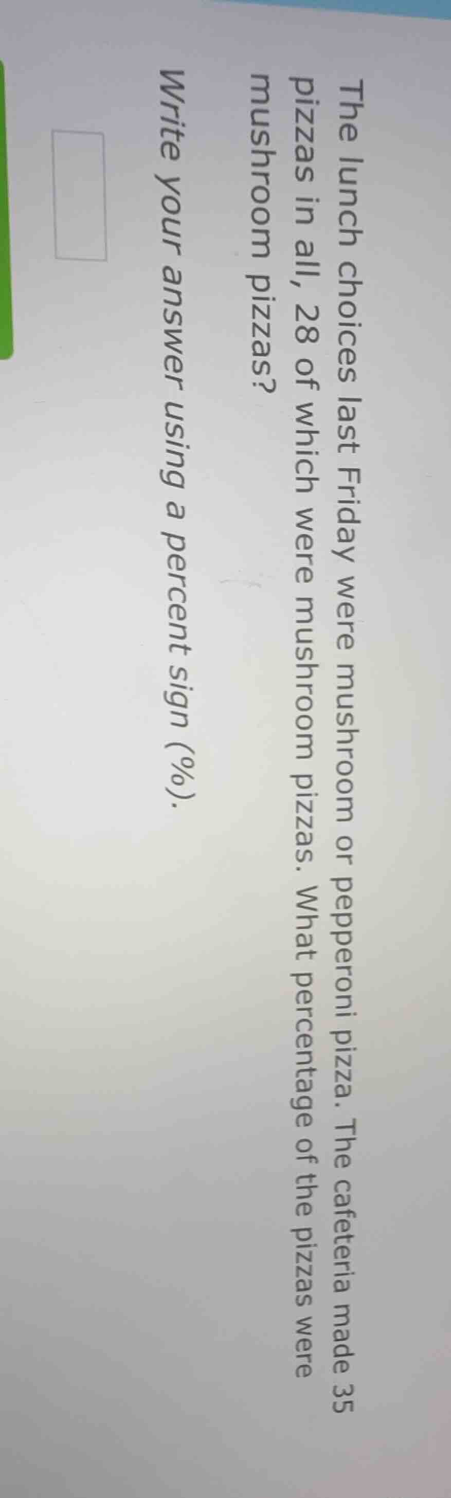 the lunch choices last friday were mushroom or pepperoni pizza. the caf…