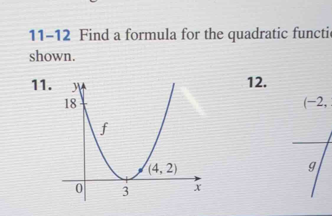 11-12 find a formula for the quadratic function shown. 11. 12. (4, 2)