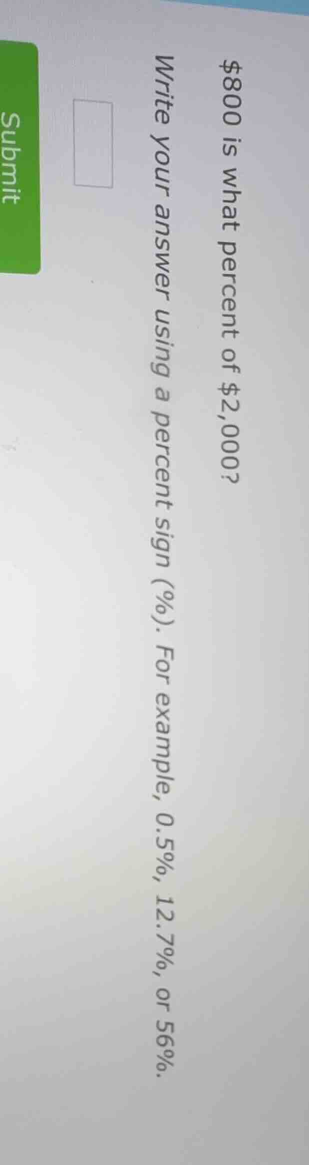$800 is what percent of $2,000? write your answer using a percent sign …