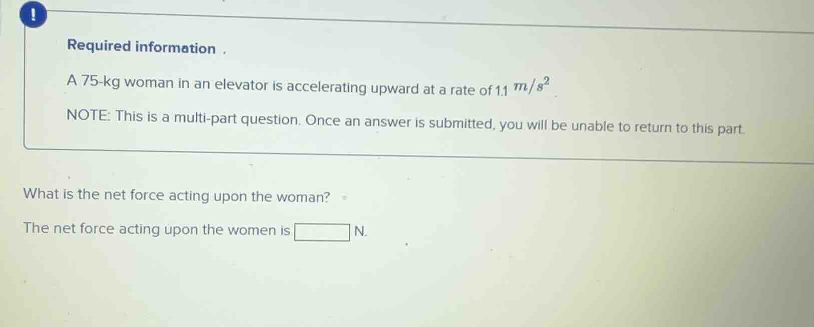 required information . a 75-kg woman in an elevator is accelerating upw…