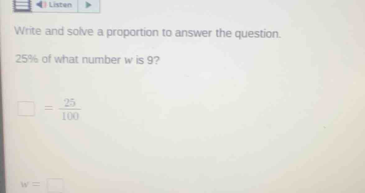 write and solve a proportion to answer the question. 25% of what number…