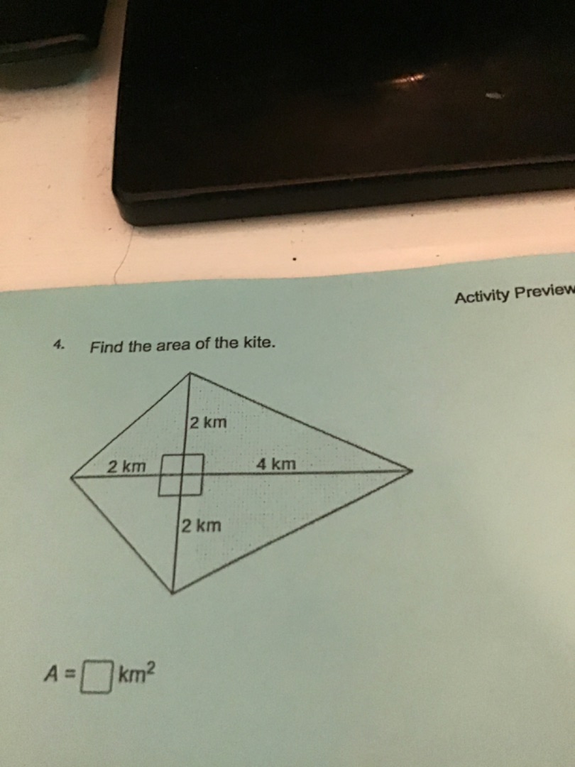 activity preview 4. find the area of the kite. $a=\\square$ km$^2$