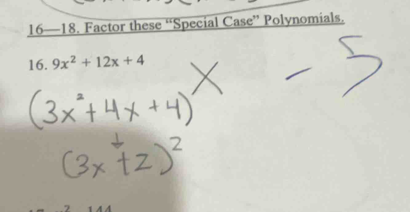 16—18. factor these “special case” polynomials. 16. $9x^{2}+12x+4$ $(3x…