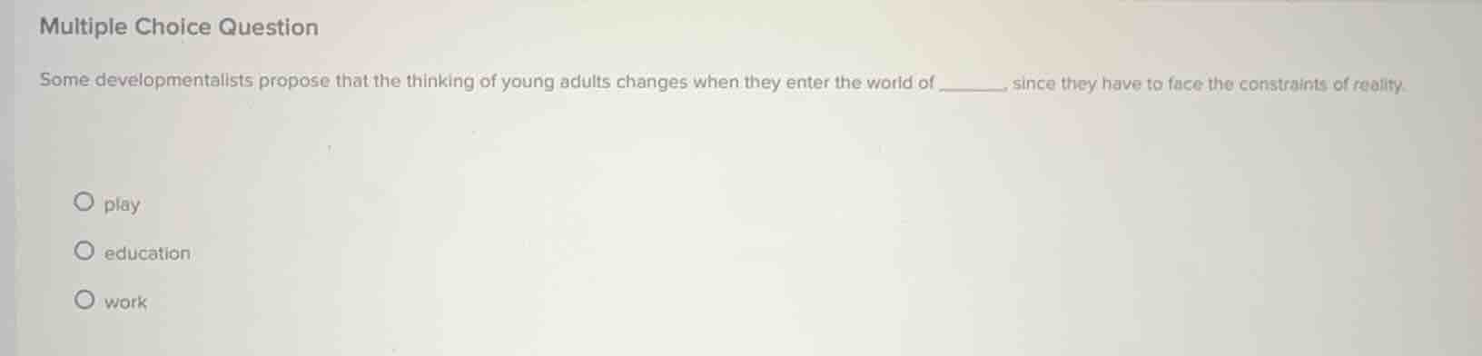 multiple choice question some developmentalists propose that the thinki…