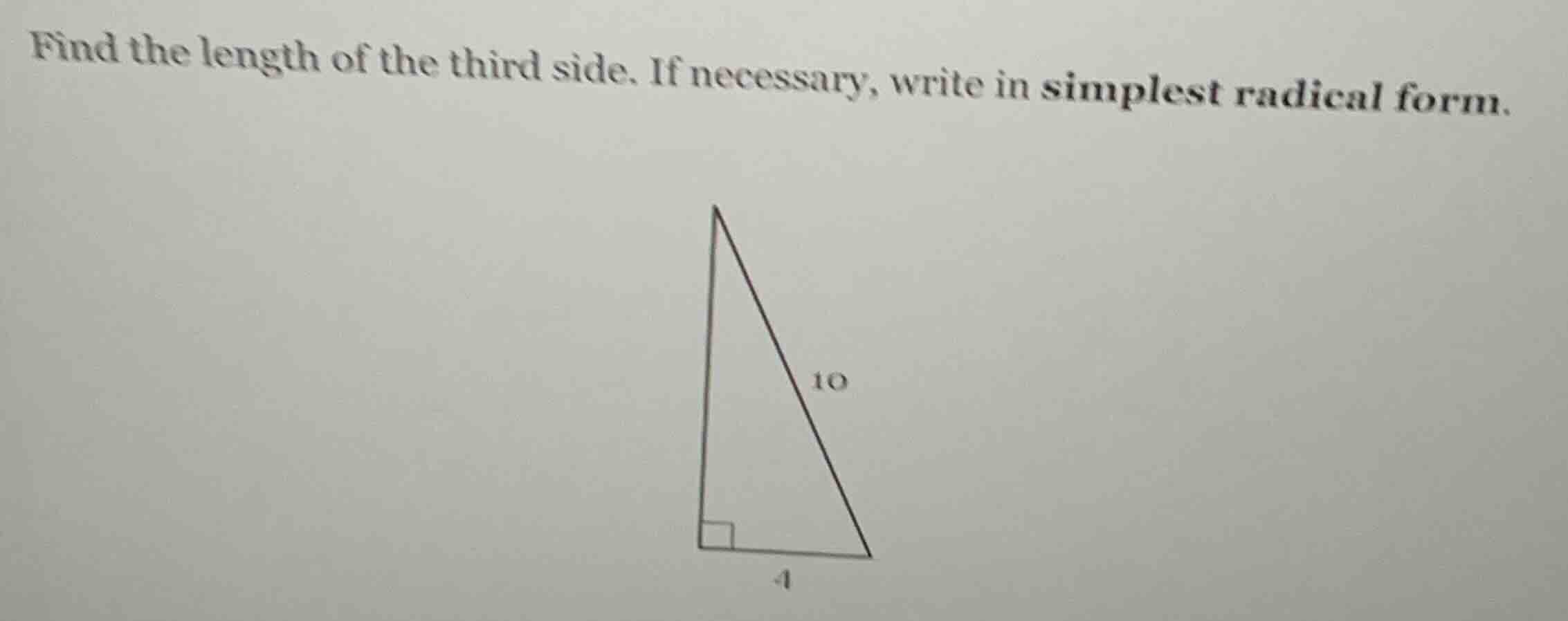 find the length of the third side. if necessary, write in simplest radi…