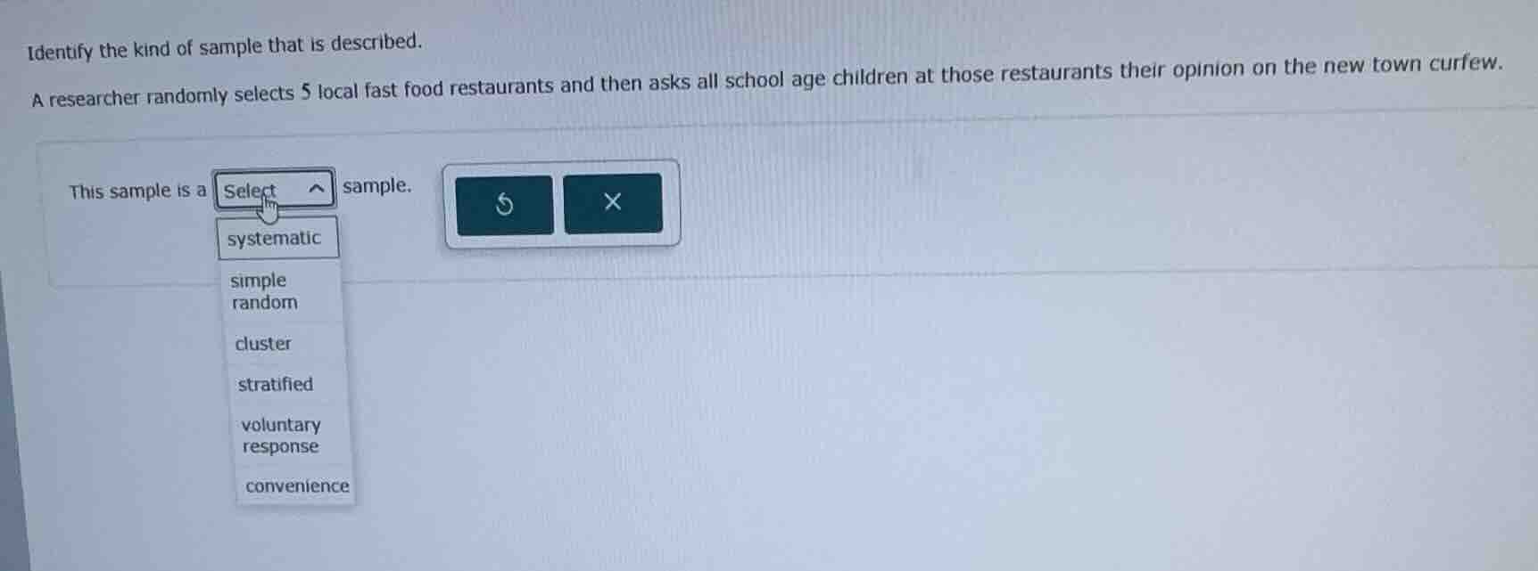 identify the kind of sample that is described. a researcher randomly se…