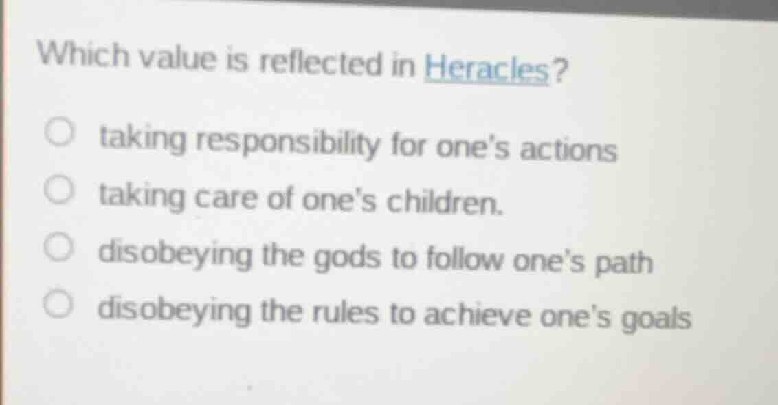 which value is reflected in heracles? taking responsibility for ones ac…