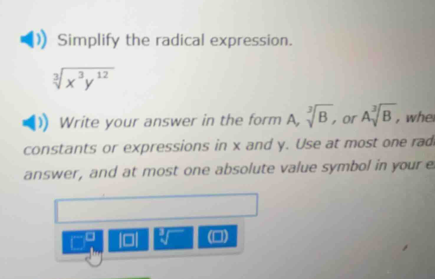 simplify the radical expression. $sqrt3{x^{3}y^{12}}$ write your answer…