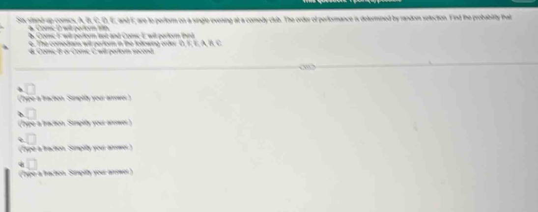 six stand-up comics, a, b, c, d, e, and f, are to perform on a single e…