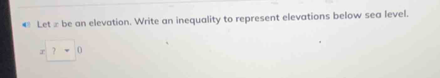 let $x$ be an elevation. write an inequality to represent elevations be…