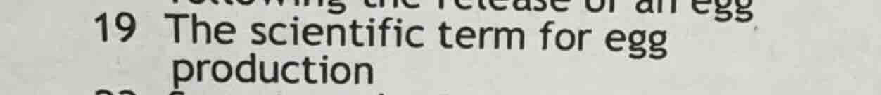 19 the scientific term for egg production
