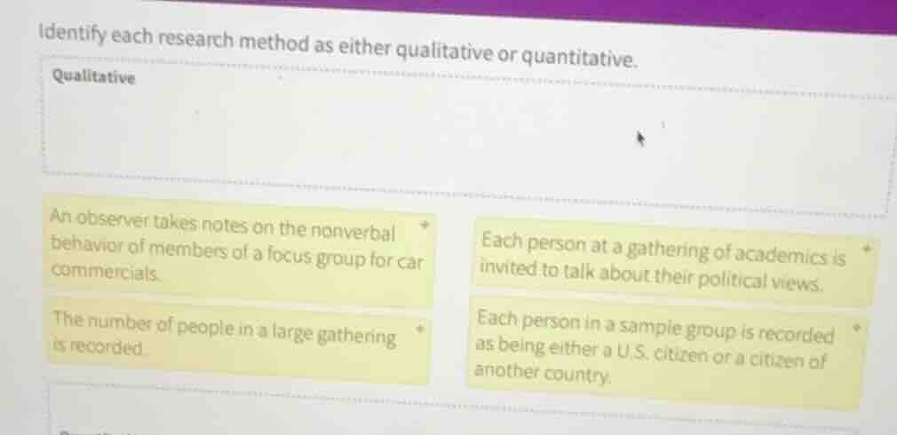 identify each research method as either qualitative or quantitative. qu…