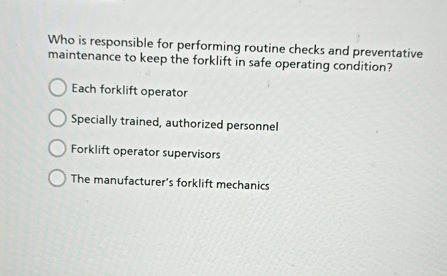 who is responsible for performing routine checks and preventative maint…