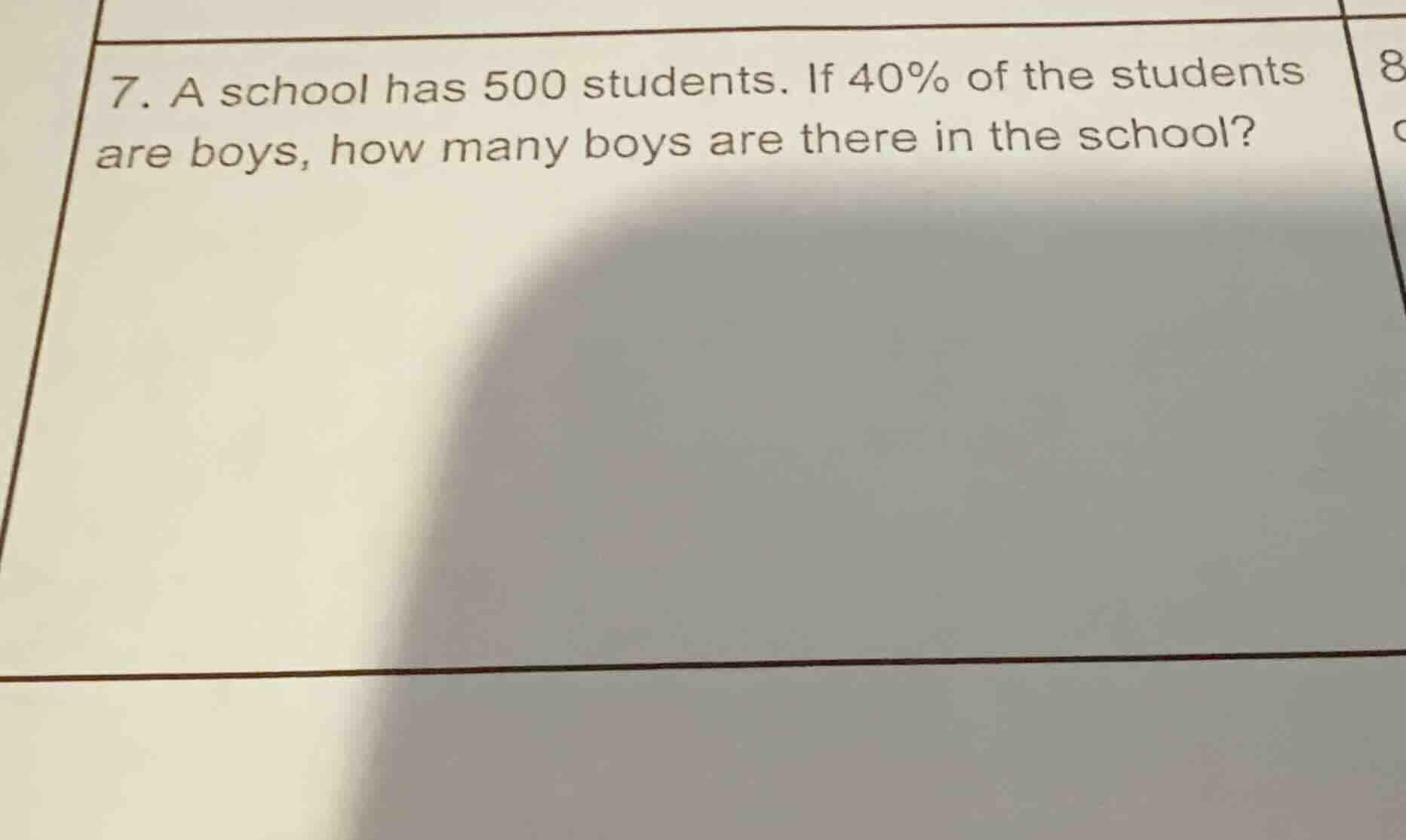 7. a school has 500 students. if 40% of the students are boys, how many…