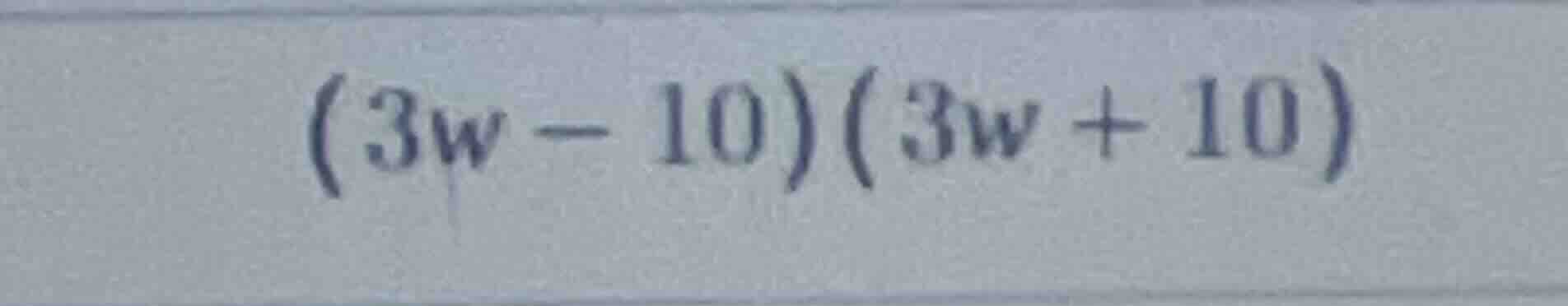 $(3w - 10)(3w + 10)$