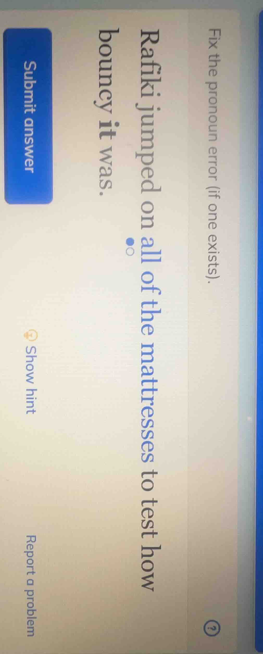 fix the pronoun error (if one exists). rafiki jumped on all of the matt…