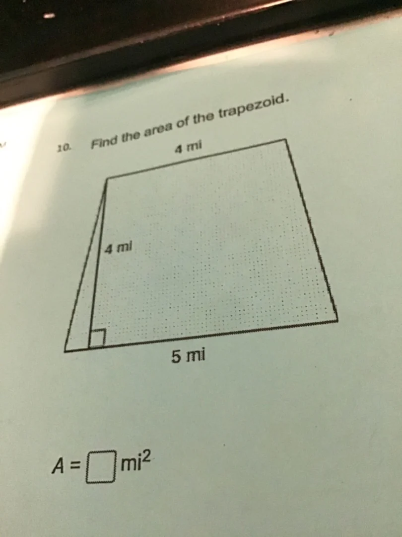 10. find the area of the trapezoid. 4 mi 4 mi 5 mi $a = \\square$ $mi^2$