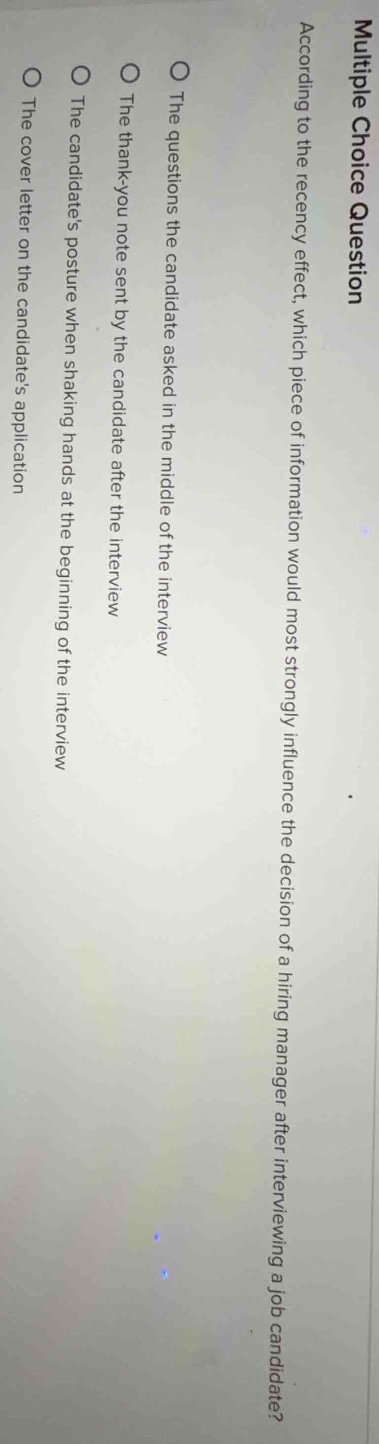 multiple choice question according to the recency effect, which piece o…