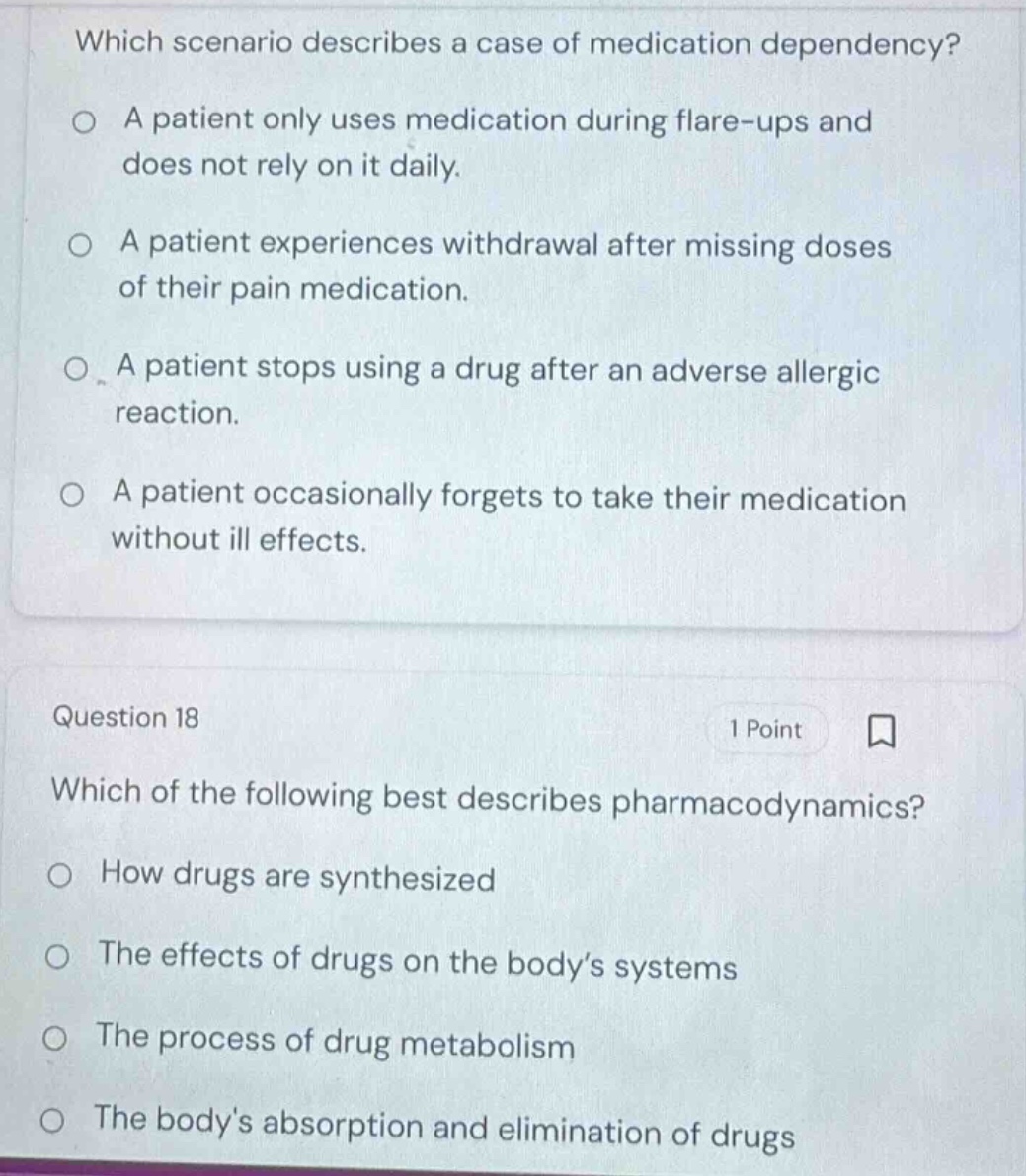 which scenario describes a case of medication dependency?○ a patient on…